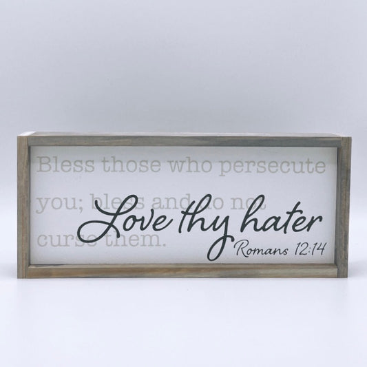 love thy hater (Romans 12:14)