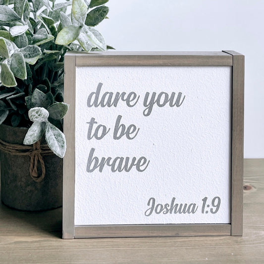 dare you to be brave
