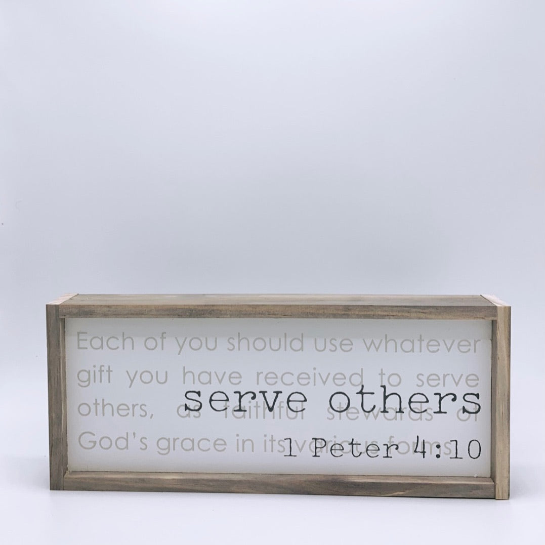 serve others (1 Peter 4:10)