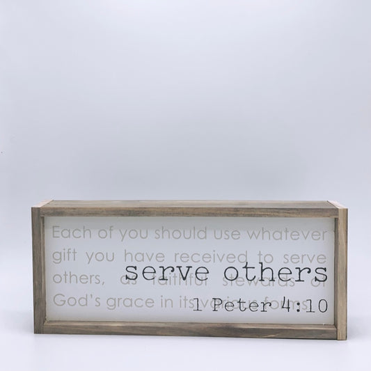 serve others (1 Peter 4:10)