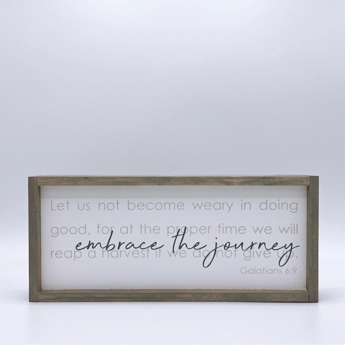 Embrace the journey (Galatians 6:9)