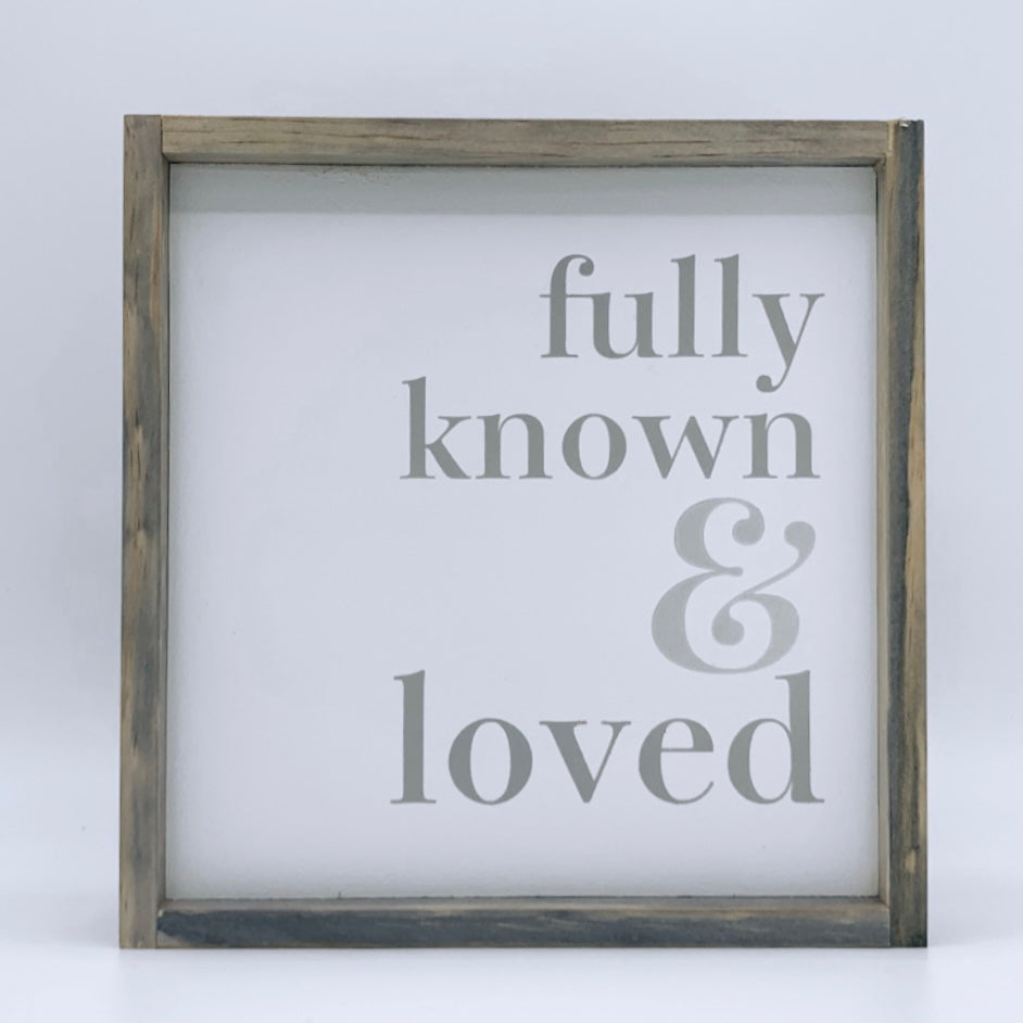fully known & loved