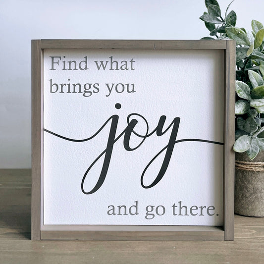 Find what brings you joy...